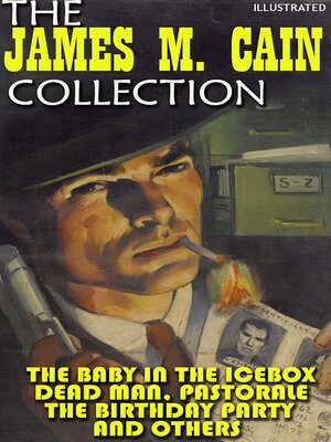 cover image of The James M. Cain Collection. Short stories. Illustrated